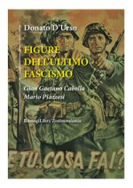 Figure dell'ultimo fascismo. Gian Gaetano Cabella, Mario Piazzesi