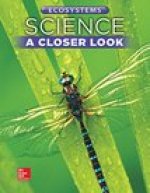 Science, a Closer Look, Grade 5 Ecosystems: Student Edition (Unit B)
