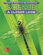 Science, a Closer Look, Grade 5, Earth and Its Resources: Student Edition (Unit C)