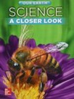 Science, a Closer Look, Grade 2, Our Earth: Student Edition (Unit C)