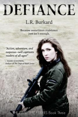Defiance: A Post-Apocalyptic YA Tale of Survival