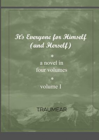 It's Everyone for Himself (and Herself) Volume I