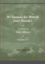 It's Everyone for Himself (and Herself) Volume IV