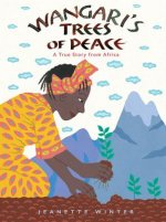 Wangari's Tree of Peace: A True Story from Africa