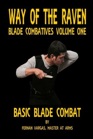Way of the Raven Blade Combatives Volume One (Fernan Vargas)(Puha kötésű)