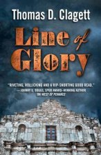 Line of Glory: A Novel of the Alamo