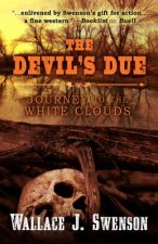 The Devil's Due: Journey to Thewhite Clouds