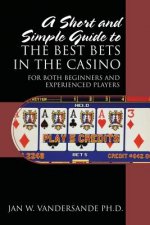 Short and Simple Guide to the Best Bets in the Casino