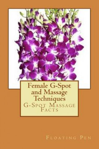 Female G-Spot and Massage Techniques: G-Spot Massage Facts