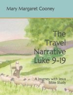 The Travel Narrative Luke 9-19: A Journey with Jesus Bible Study