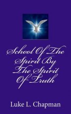 School Of The Spirit By The Spirit Of Truth