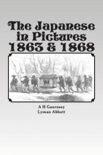 The Japanese in Pictures 1863 & 1868