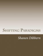Shifting Paradigms: A Collection of Poetic Musings
