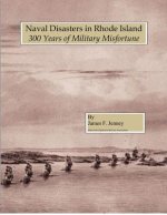 Naval Disasters In Rhode Island: 300 Years of Military Misfortune
