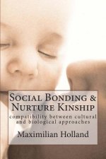 Social Bonding and Nurture Kinship: Compatibility between Cultural and Biological Approaches