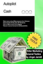 Killer Marketing Arsenal Tactics: Autopilot Cash