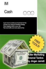 Killer Marketing Arsenal Tactics: IM Cash
