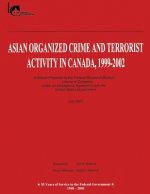 Asian Organized Crime and Terrorist Activity in Canada, 1999-2002