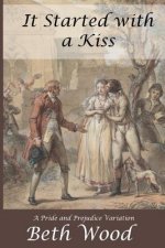 It Started with a Kiss: A Pride and Prejudice Variation