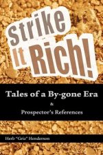 Strike It Rich Tales of a By-Gone Era