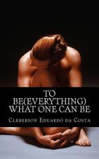 To Be (Everything) What One Can Be