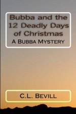 Bubba and the 12 Deadly Days of Christmas: A Bubba Mystery
