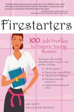Firestarters: 100 Job Profiles to Inspire Young Women