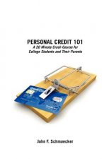 Personal Credit 101: A 20 Minute Crash Course for College Students and Their Parents