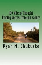 100 Miles of Thought: Finding Success Through Failure