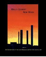 Wally Gilbert: New Work