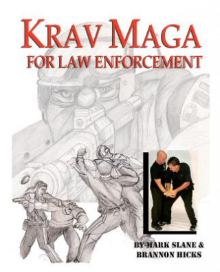 Krav Maga for Law Enforcement (Mark Slane,Sgt Brannon Hicks)(Brožovaná)