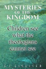 Mysteries of the Kingdom: Children see what the theologians cannot see