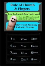 Rule of Thumb & Fingers: Clever and Amusing Rules for Texting