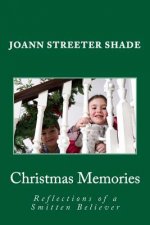 Christmas Memories: Reflections of a Smitten Believer