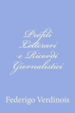 Profili Letterari e Ricordi Giornalistici
