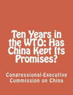 Ten Years in the WTO: Has China Kept Its Promises?