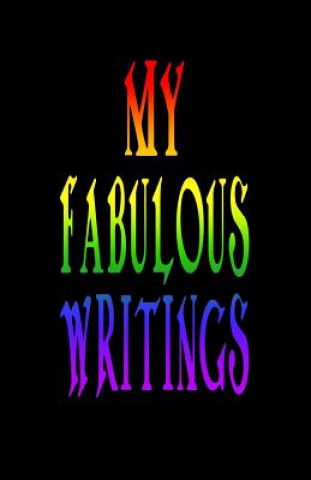My Fabulous Writings