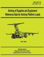 Airdrop of Supplies and Equipment: Reference Data for Airdrop Platform Loads (FM 4-20.116 / TO 13C7-1-13)