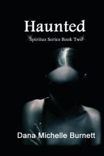 Haunted: (Spiritus Series Book #2)