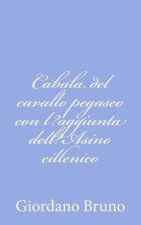 Cabala del cavallo pegaseo con l?aggiunta dell?Asino cillenico