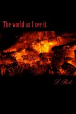 The world as I see it.: The world as I see it.