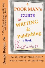 A Poor Mans Guide to Writing and Publishing a Book