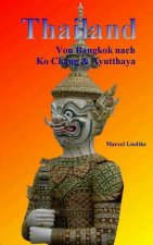 Thailand: Von Bangkok Nach Ko Chang & Ayutthaya