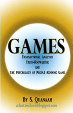 Games: Transactional Analysis, Trick-Knowledge, and the Psychology of People Running Game