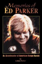 Memories of Ed Parker: Sr. Grandmaster of American Kenpo Karate