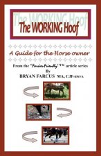 The Working Hoof: A guide for the horse owner.