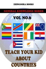 Teach Your Kids About Countries [Vol 6]