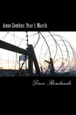 Anno Zombus: Year 1; March