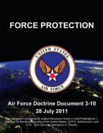 Force Protection - Air Force Doctrine Document (AFDD) 3-10