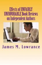 Effects of Unfairly Unfavorable Book Reviews on Independent Authors: When a Negative Review is not Merited by a Written Work